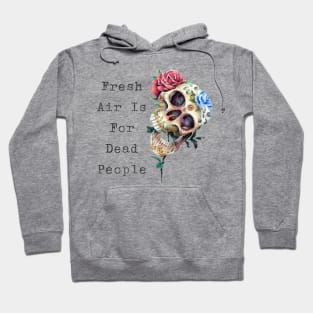 Morbid Fresh Air Is For Dead People Hoodie